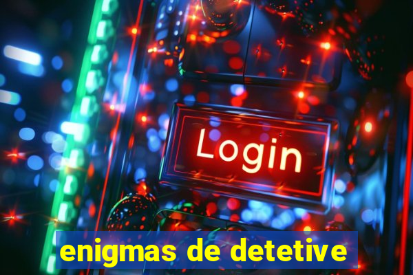 enigmas de detetive